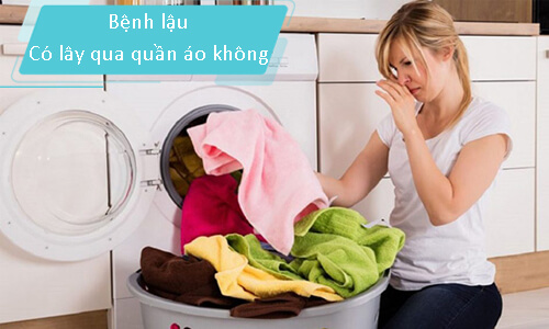 bệnh lậu có lây qua quần áo không